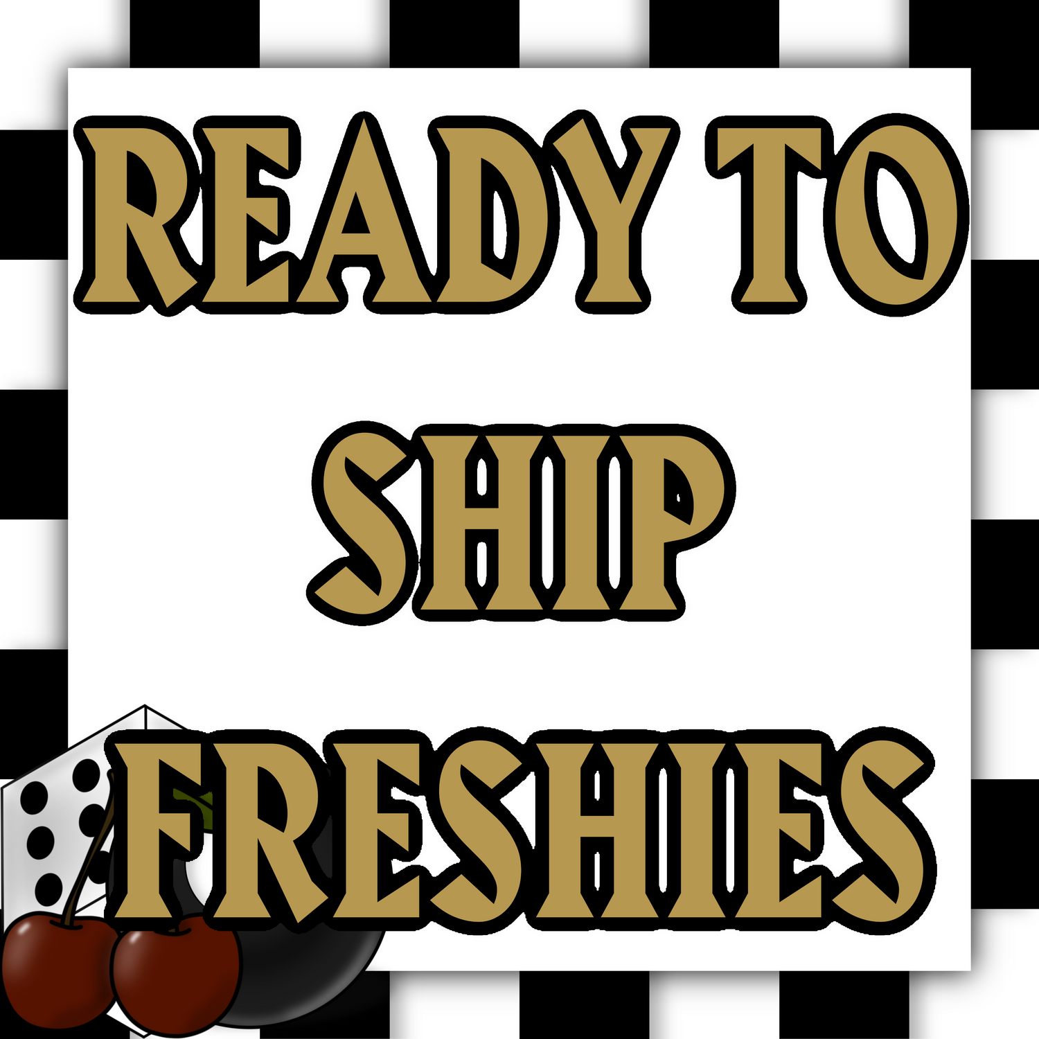 Ready to Ship Freshies